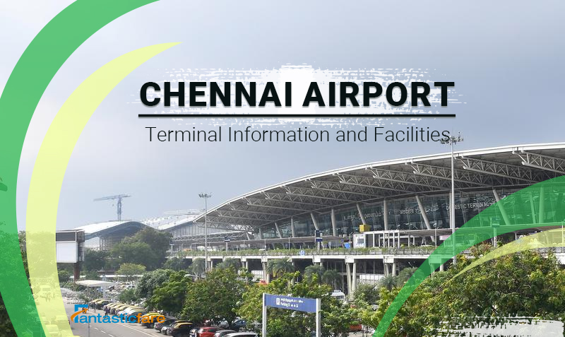 Chennai Airport Terminal Information and Facilities