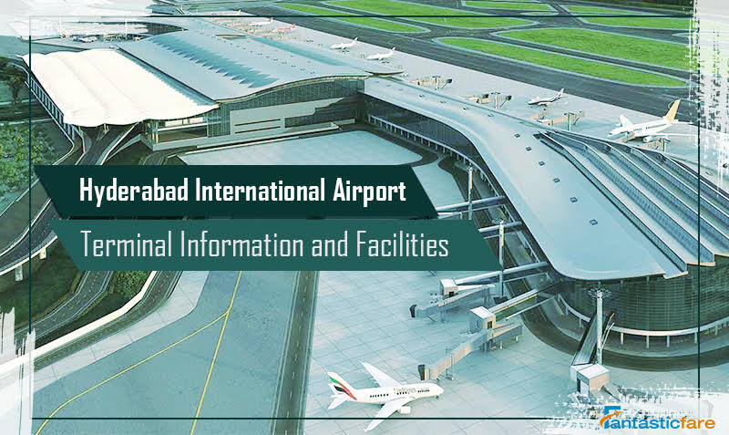 Hyderabad International Airport Terminal Information and Facilities